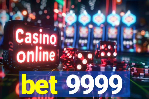 bet 9999